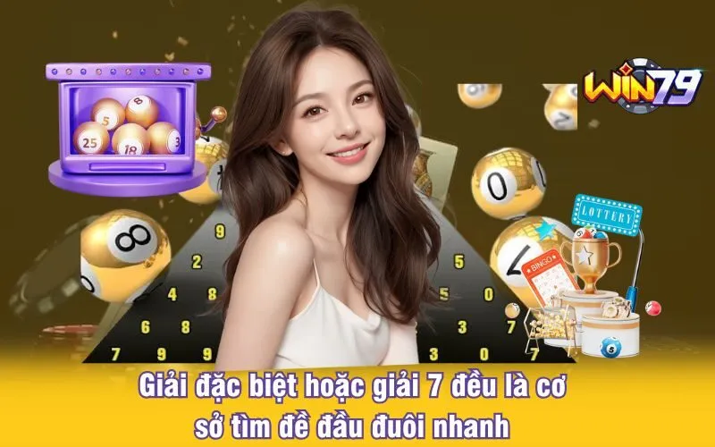 3-giai-dac-biet-hoac-giai-7-deu-la-co-so-tim-de-dau-duoi-nhanh